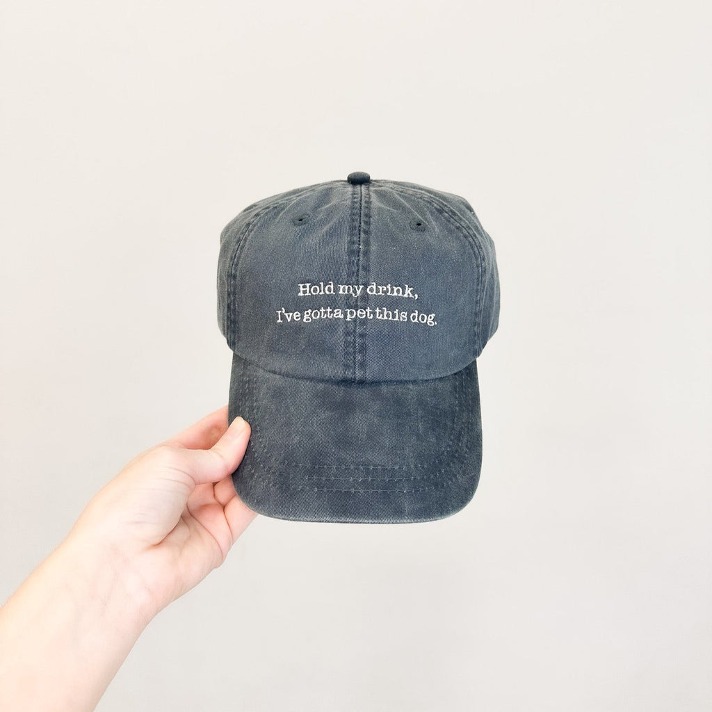 Hold My Drink, I Gotta Pet This Dog Pigment-Dyed Baseball Cap