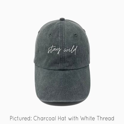 Stay Wild Embroidered Pigment-Dyed Baseball Cap (MoonTime Font) - Adult Unisex